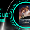 Best Movies like Titanic 1280x720 1