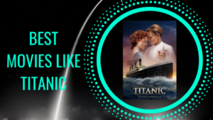 Best Movies like Titanic 1280x720 1