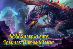 WoW Shadowlands Torghast Tips and Tricks Trendytarzen. com